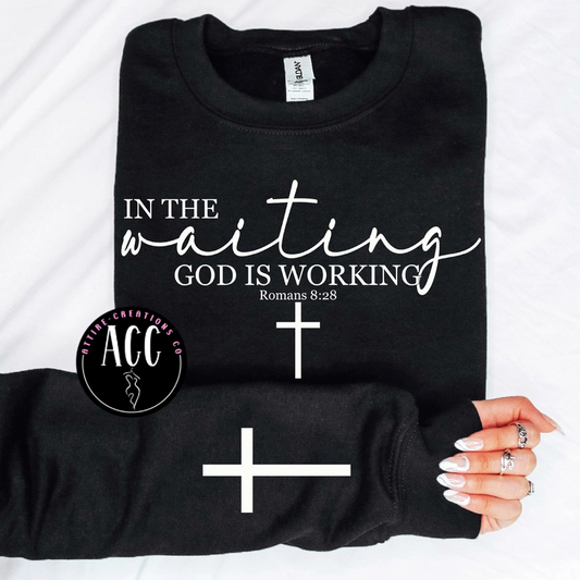In the Waiting- God is working shirt- Faith & Inspiration Tee