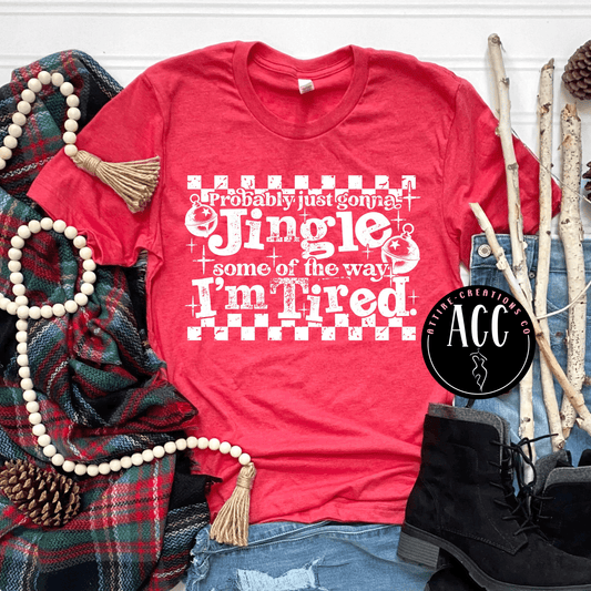 Jingle Some of the Way - I’m Tired - Attire - Creations Co