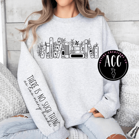 No Such Thing as Too Many Books - Attire - Creations Co