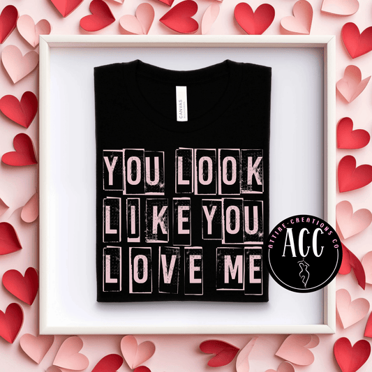 You Look Like you Love Me - Attire - Creations Co