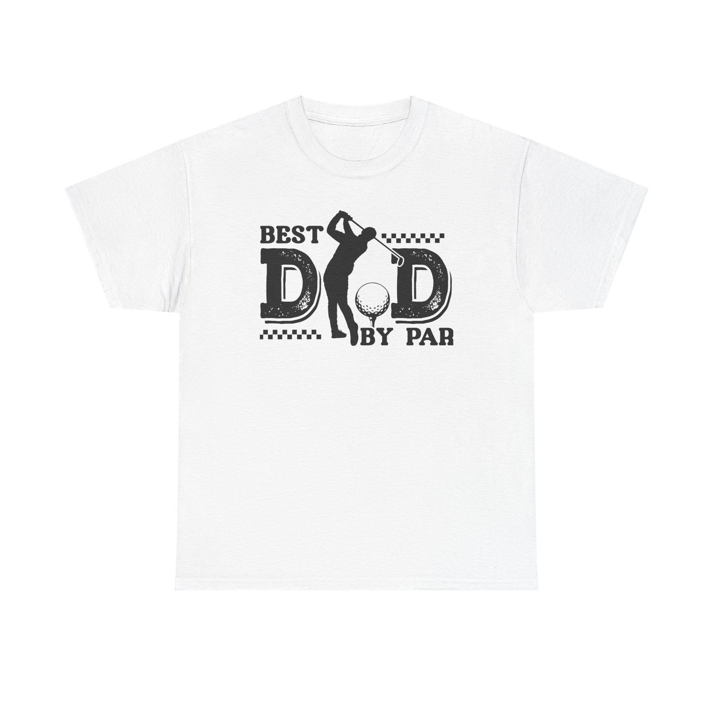 Best Dad By Par Golf T-Shirt, Gift for Dad, Father's Day Tee, Funny Dad Shirt, Unisex Cotton Tee
