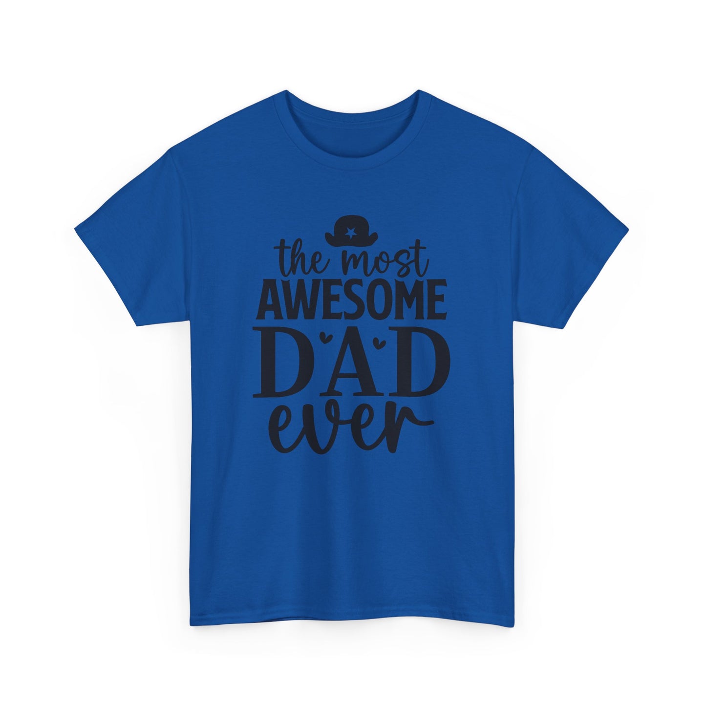 The Most Awesome Dad Ever Unisex Heavy Cotton Tee, Perfect Father's Day Gift, Dad Birthday Shirt, Gift for Him, Casual Father's Tee