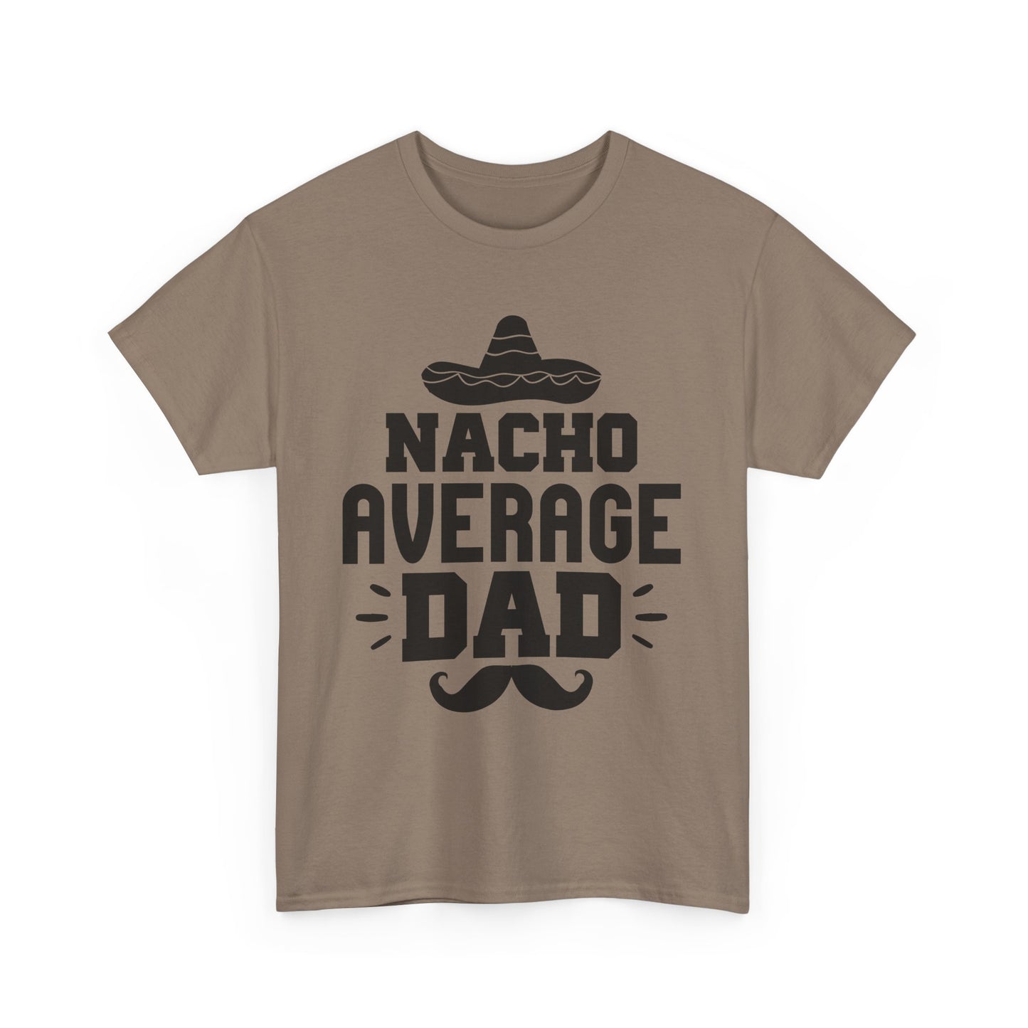 Nacho Average Dad Tee, Fun Dad Shirt, Father's Day Gift, Family Reunion Apparel, Unisex Cotton T-Shirt