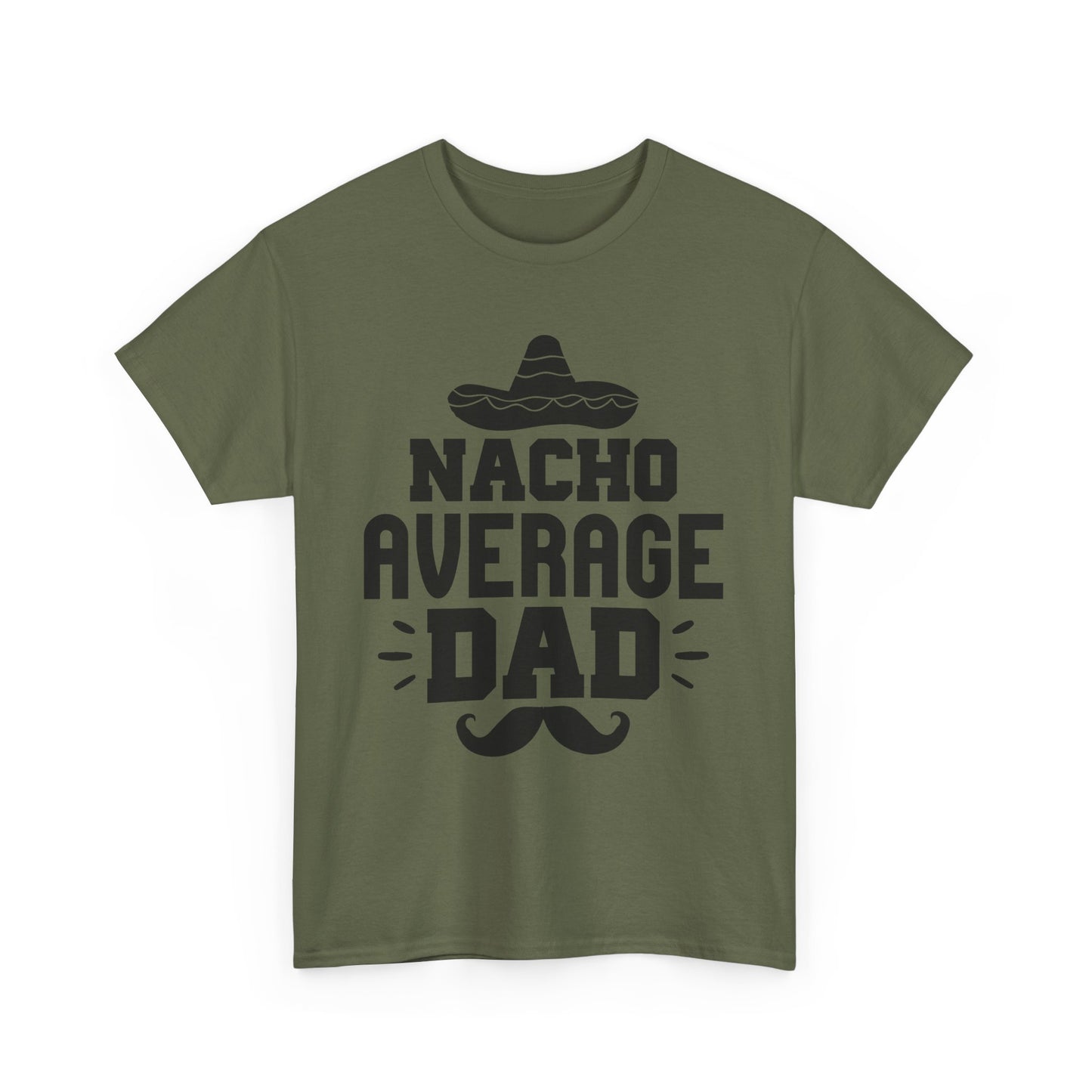Nacho Average Dad Tee, Fun Dad Shirt, Father's Day Gift, Family Reunion Apparel, Unisex Cotton T-Shirt