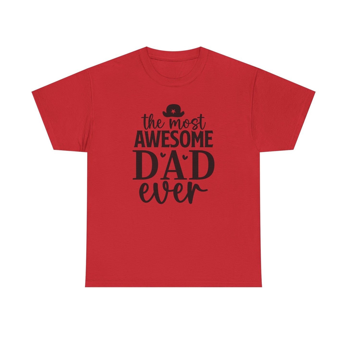 The Most Awesome Dad Ever Unisex Heavy Cotton Tee, Perfect Father's Day Gift, Dad Birthday Shirt, Gift for Him, Casual Father's Tee