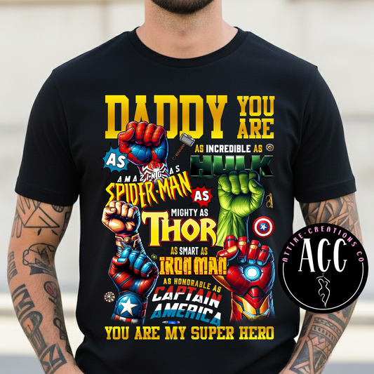 Daddy you are incredible, amazing, mighty, smart, honorable... my Superhero!