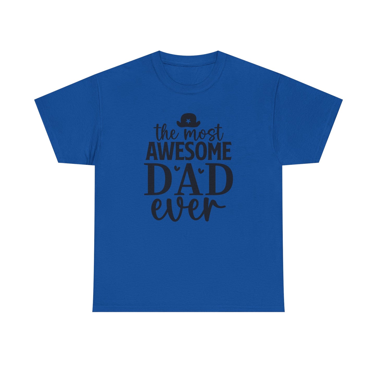 The Most Awesome Dad Ever Unisex Heavy Cotton Tee, Perfect Father's Day Gift, Dad Birthday Shirt, Gift for Him, Casual Father's Tee