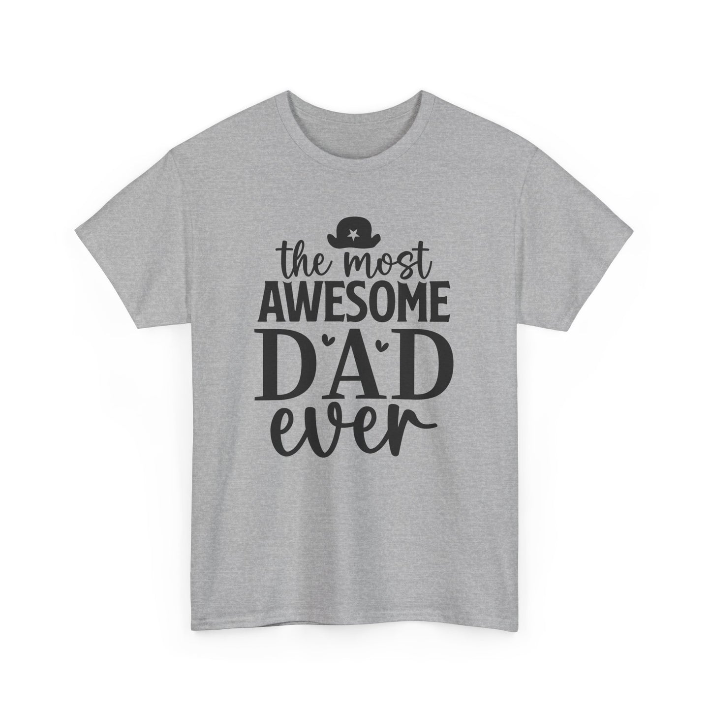 The Most Awesome Dad Ever Unisex Heavy Cotton Tee, Perfect Father's Day Gift, Dad Birthday Shirt, Gift for Him, Casual Father's Tee