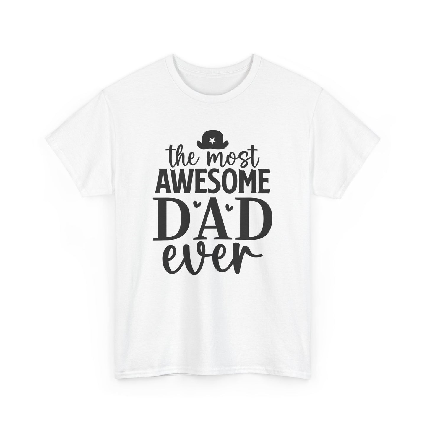 The Most Awesome Dad Ever Unisex Heavy Cotton Tee, Perfect Father's Day Gift, Dad Birthday Shirt, Gift for Him, Casual Father's Tee
