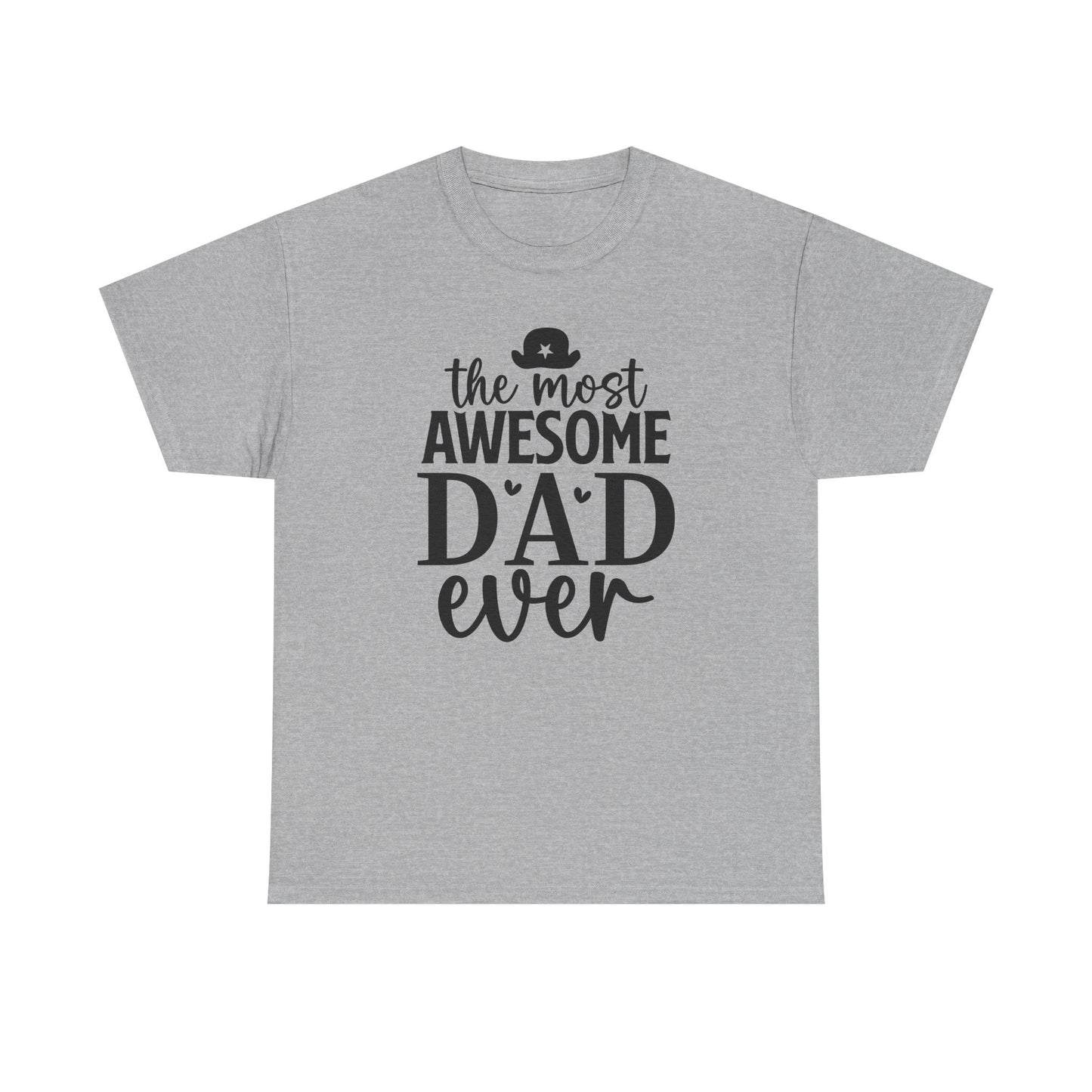 The Most Awesome Dad Ever Unisex Heavy Cotton Tee, Perfect Father's Day Gift, Dad Birthday Shirt, Gift for Him, Casual Father's Tee