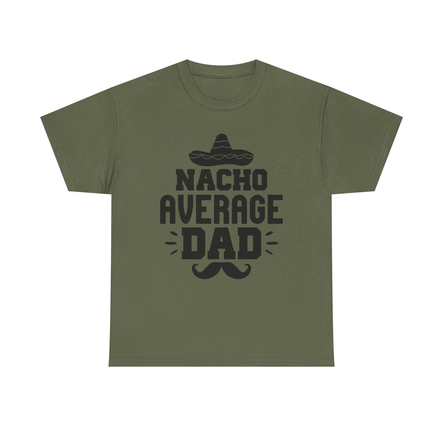 Nacho Average Dad Tee, Fun Dad Shirt, Father's Day Gift, Family Reunion Apparel, Unisex Cotton T-Shirt