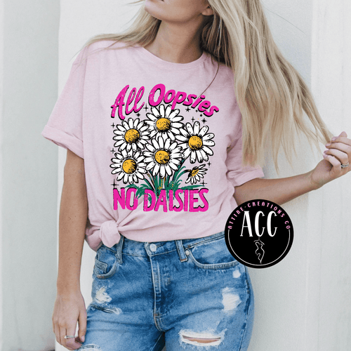 All Oopsies No Daisies - Attire - Creations Co