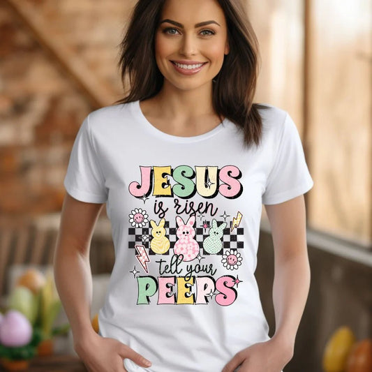 Jesus is risen - Tell your peeps - Attire - Creations Co