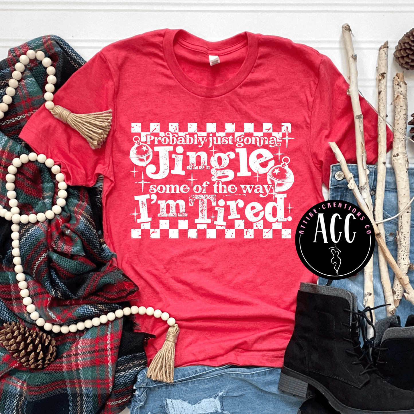 Jingle Some of the Way - I’m Tired - Attire - Creations Co