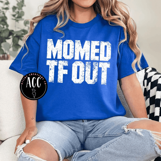 MOM - ed TF OUT, Hilarious Mom Shirt, Tired Mom Life, Relatable Parenting Tee - Attire - Creations Co