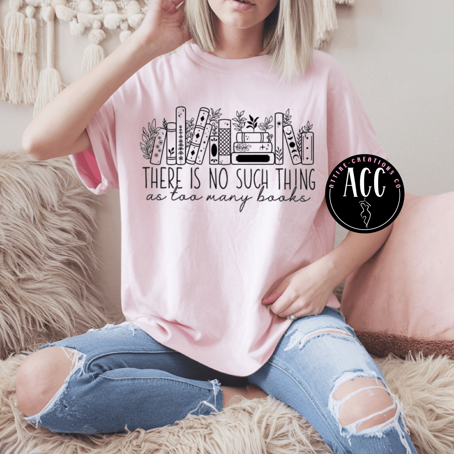 No Such Thing as Too Many Books - Attire - Creations Co
