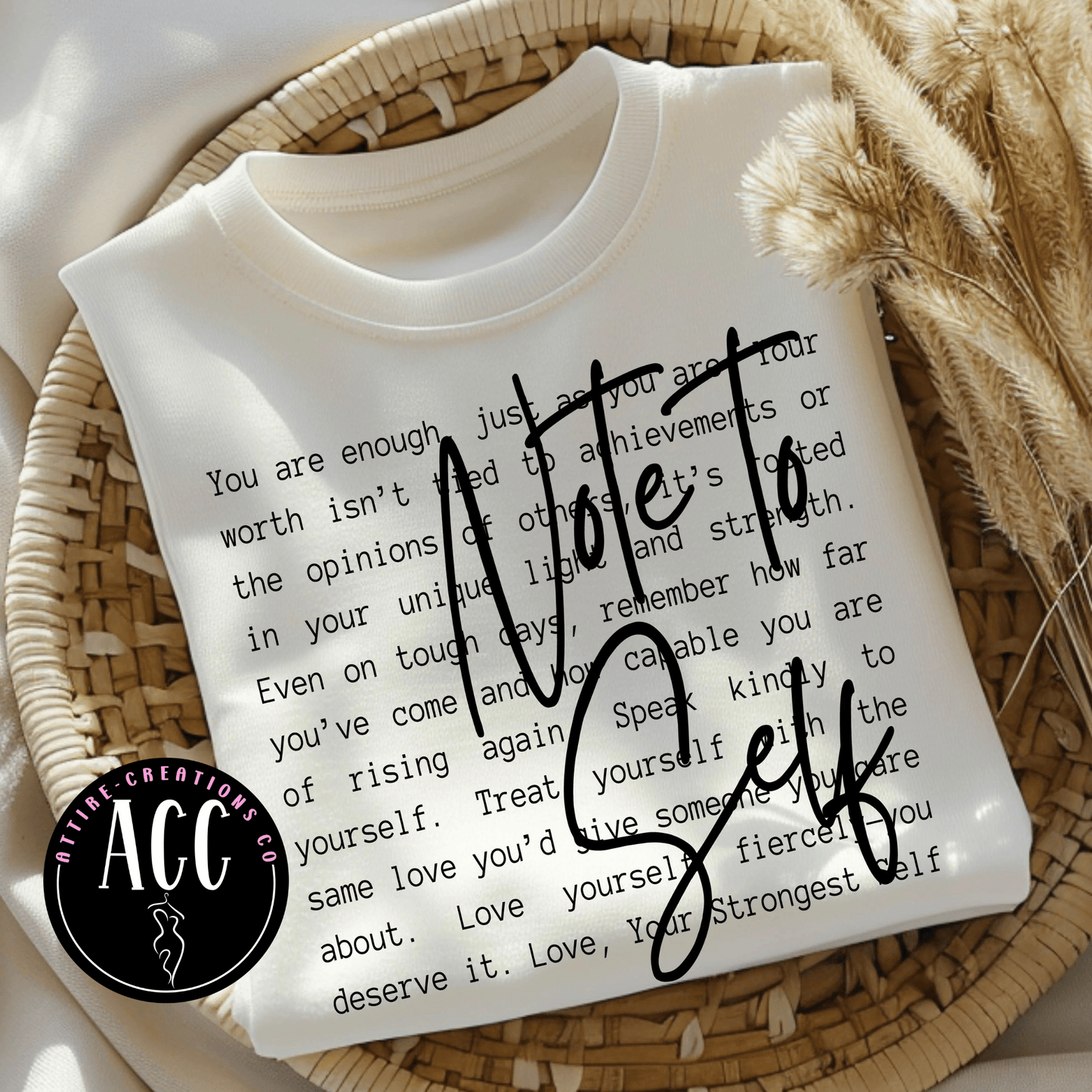 Note to Self - You are Enough, You are Worthy, Love Yourself, Mental Health - Attire - Creations Co