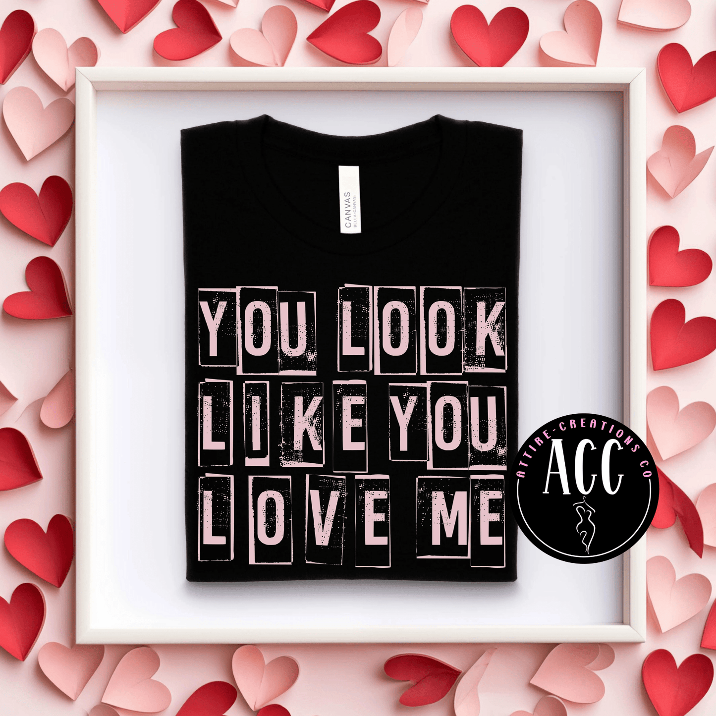 You Look Like you Love Me - Attire - Creations Co